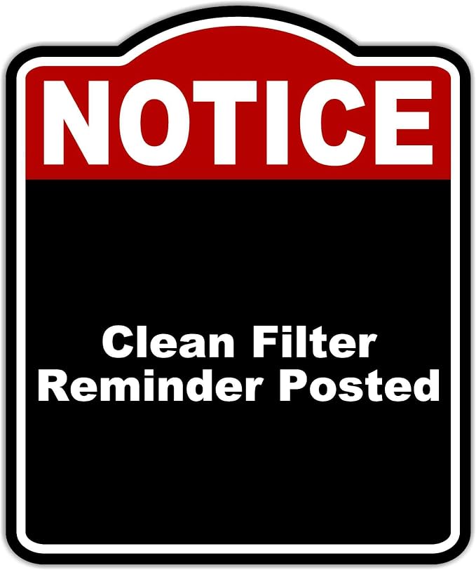 Clean Filter Reminder Posted Notice Red Black Aluminum Composite Sign 20 x 24 by WorkHouseSigns