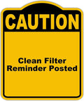 Clean Filter Reminder Posted Caution Yellow Black Aluminum Composite Sign 20 x by WorkHouseSigns
